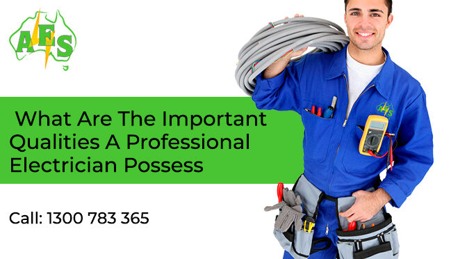What Are The Important Qualities A Professional Electrician Possess