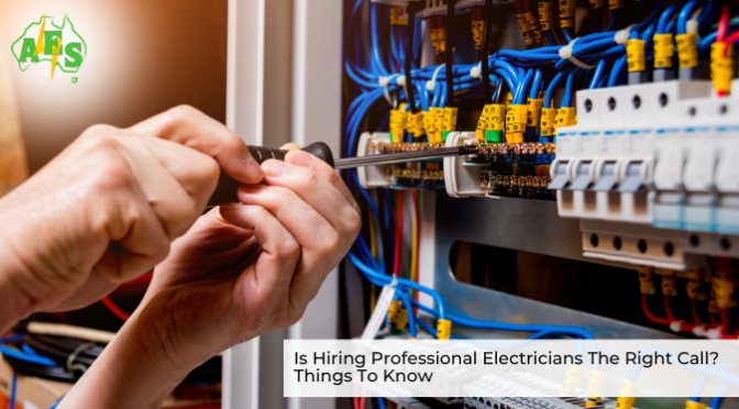 Is Hiring Professional Electricians The Right Call? Things To Know