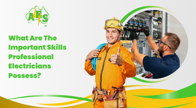 What Are The Important Skills Professional Electricians Possess?